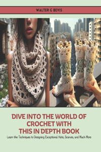 Dive into the World of Crochet with this In Depth Book