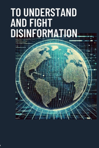 To understand and fight disinformation