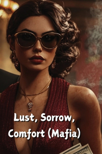 Lust, Sorrow, Comfort (Mafia)