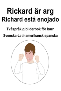 Svenska-Latinamerikansk spanska Rickard är arg / Richard está enojado Tvåspråkig bilderbok för barn