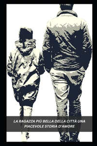 La Ragazza Più Bella Della Città Una Piacevole Storia d'Amore