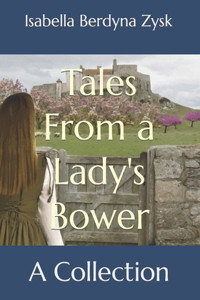 Tales From a Lady's Bower