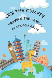 Gigi the Giraffe Travels the World