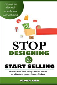 Stop Designing and Start Selling