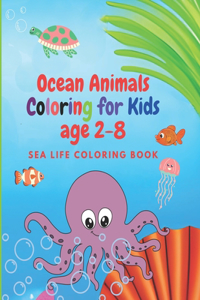 Ocean Animals Coloring for Kids age 2-8: Sea Life Coloring Book