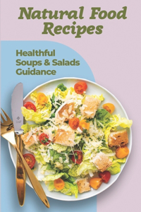 Natural Food Recipes: Healthful Soups & Salads Guidance: Thai Peanut Super Salad