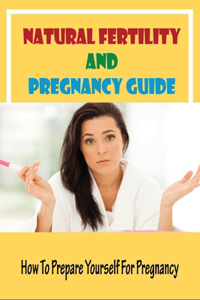 Natural Fertility And Pregnancy Guide