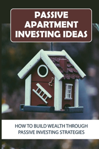 Passive Apartment Investing Ideas