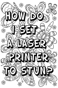 How Do I Set a Laser Printer to Stun ?