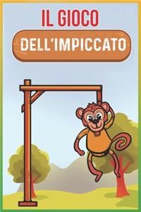 Il Gioco Dell'impiccato: Passatempi da Viaggio - Bambini, Adulti e Anziani: Gioco Per Bambini e Adulti in Viaggio - Perfetto in Auto, Aereo, Treno