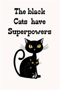 The black cats have super powers