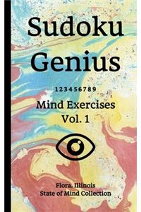 Sudoku Genius Mind Exercises Volume 1: Flora, Illinois State of Mind Collection