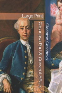 Casanova Part 8: Convent Affairs: Large Print