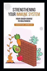 Strengthening Your Immune System