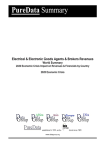 Electrical & Electronic Goods Agents & Brokers Revenues World Summary: 2020 Economic Crisis Impact on Revenues & Financials by Country