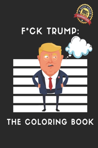 F*CK TRUMP the coloring book