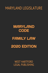 Maryland Code Family Law 2020 Edition