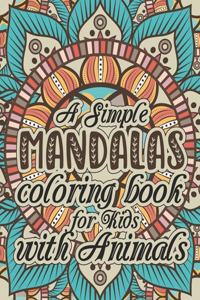 simple Mandalas coloring book for Kids with Animals