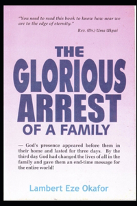 The Glorious Arrest of a Family