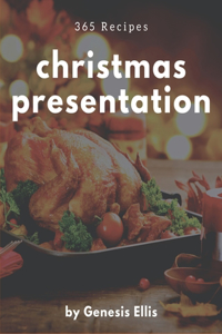 365 Christmas Presentation Recipes