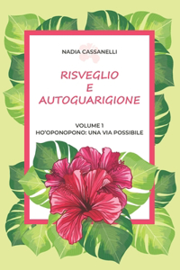 Risveglio e Autoguarigione - Volume 1 - Ho'oponopono