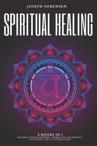 Spiritual Healing, 4 Books in 1
