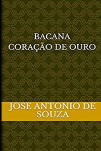 BACANA, CORAÇÃO DE OURO, José Antonio de Souza
