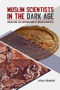 Muslim Scientists in the Dark Age