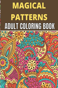 Magical Patterns Adult Coloring Book