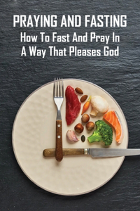 Praying And Fasting