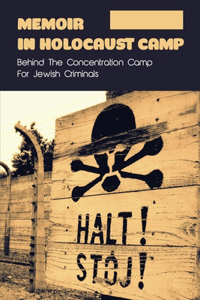 Memoir In Holocaust Camp