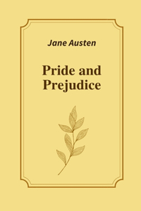 Pride and Prejudice by Jane Austen