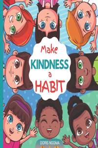 Make KINDNESS a HABIT