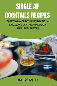 Single AF Cocktails Recipes