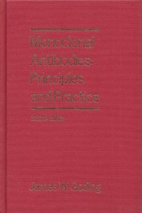 Monoclonal Antibodies: Principles and Practice - Production and Application of Monoclonal Antibodies in Cell Biology, Biochemistry and Immunology