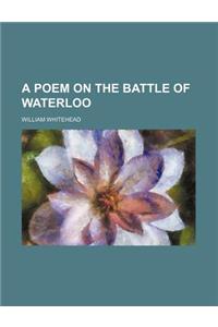 A Poem on the Battle of Waterloo