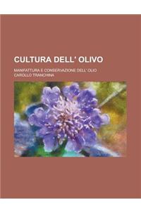 Cultura Dell' Olivo; Manifattura E Conservazione Dell' Olio