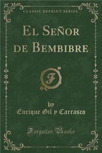 El SeÃ±or de Bembibre (Classic Reprint)