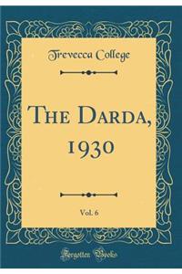 The Darda, 1930, Vol. 6 (Classic Reprint)