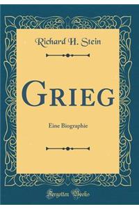 Grieg: Eine Biographie (Classic Reprint)