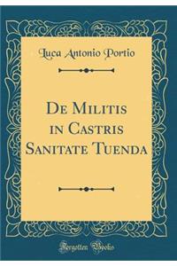 de Militis in Castris Sanitate Tuenda (Classic Reprint)