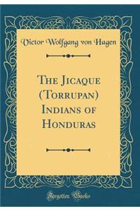 The Jicaque (Torrupan) Indians of Honduras (Classic Reprint)