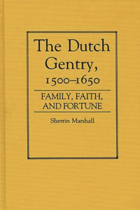 The Dutch Gentry, 1500-1650