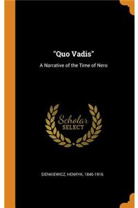 Quo Vadis: A Narrative of the Time of Nero