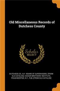 Old Miscellaneous Records of Dutchess County