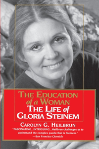 Education of a Woman: The Life of Gloria Steinem