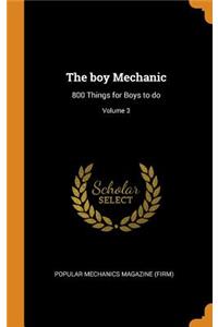 The Boy Mechanic: 800 Things for Boys to Do; Volume 3