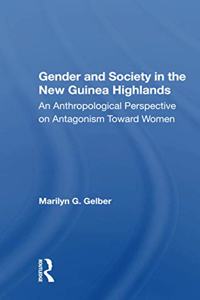 Gender and Society in the New Guinea Highlands