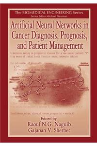 Artificial Neural Networks in Cancer Diagnosis, Prognosis, and Patient Management