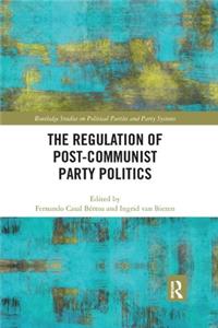 Regulation of Post-Communist Party Politics
